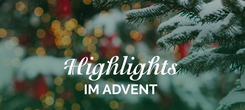 highlights im Advent